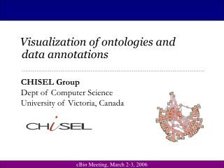 CHISEL Group Dept of Computer Science University of Victoria, Canada