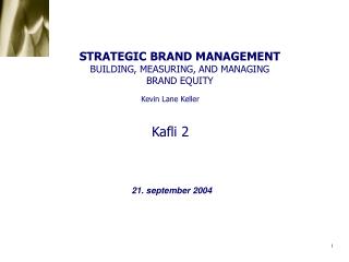 STRATEGIC BRAND MANAGEMENT BUILDING, MEASURING, AND MANAGING BRAND EQUITY