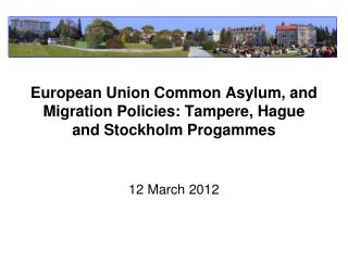 European Union Common Asylum, and Migration Policies: Tampere, Hague and Stockholm Progammes