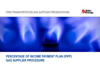 PERCENTAGE OF INCOME PAYMENT PLAN (PIPP) GAS SUPPLIER PROCEDURE