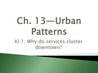 Ch. 13â€”Urban Patterns