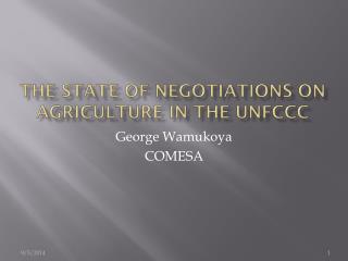 ThE STATE OF NEGOTIATIONS ON AGRICULTURE IN THE UNFCCC