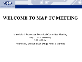 WELCOME TO M&P TC Meeting