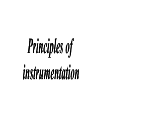 Principles of instrumentation