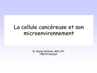 La cellule cancÃ©reuse et son microenvironnement