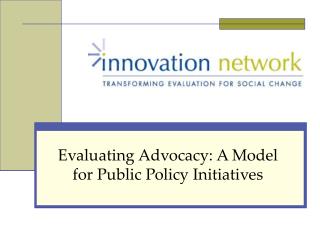 Evaluating Advocacy: A Model for Public Policy Initiatives