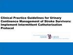 Clinical Practice Guidelines for Urinary Continence Management of Stroke Survivors: Implement Intermittent Catheterizati