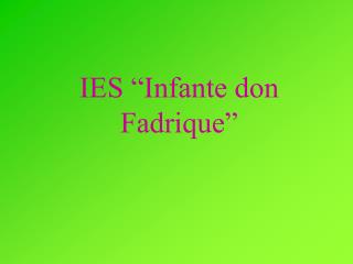 IES â€œInfante don Fadriqueâ€