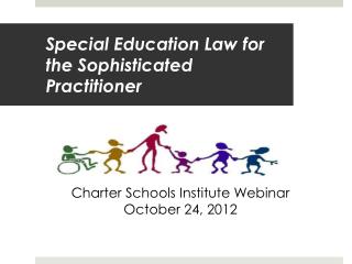 Special Education Law for the Sophisticated Practitioner