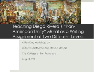 Teaching Diego Riveraâ€™s â€œPan-American Unityâ€ Mural as a Writing Assignment at Two Different Levels