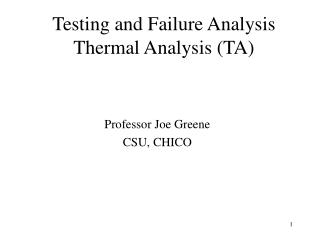 Testing and Failure Analysis Thermal Analysis (TA)