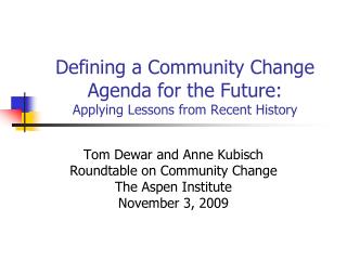 Defining a Community Change Agenda for the Future: Applying Lessons from Recent History