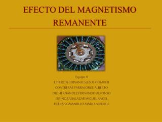 EFECTO DEL MAGNETISMO REMANENTE