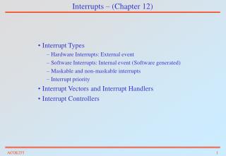 Interrupts – (Chapter 12)