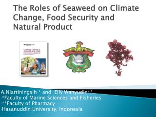 The Roles of Seaweed on Climate Change, Food Security and Natural Product