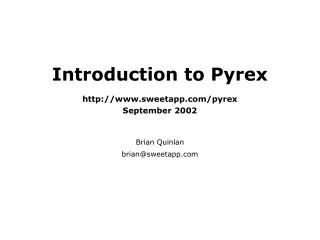 Introduction to Pyrex sweetapp/pyrex September 2002