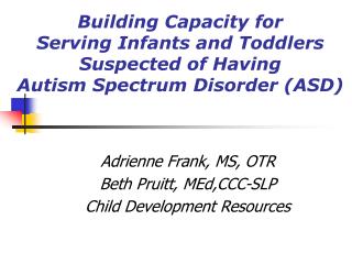 Building Capacity for Serving Infants and Toddlers Suspected of Having Autism Spectrum Disorder (ASD)