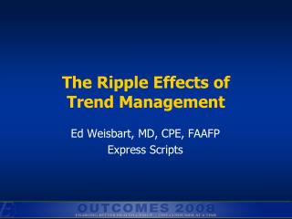 The Ripple Effects of Trend Management