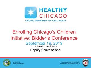 Enrolling Chicagoâ€™s Children Initiative: Bidderâ€™s Conference September 19, 2013