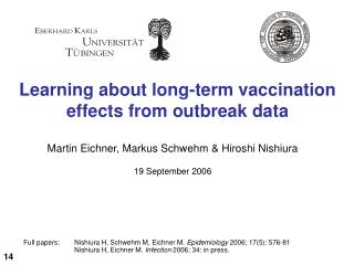 Full papers:	Nishiura H, Schwehm M, Eichner M. Epidemiology 2006; 17(5): 576-81