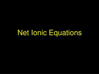 Net Ionic Equations