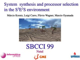 System synthesis and processor selection in the S 3 E 2 S environment