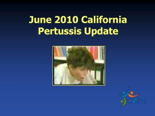 June 2010 California Pertussis Update