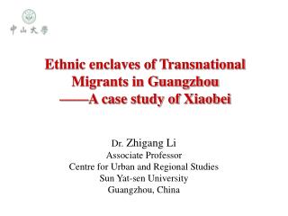 Ethnic enclaves of Transnational Migrants in Guangzhou â€”â€”A case study of Xiaobei