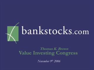 Value Investing Congress November 9 th 2006