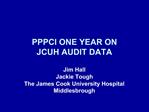 PPPCI ONE YEAR ON JCUH AUDIT DATA