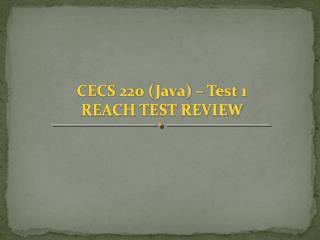 CECS 220 (Java) â€“ Test 1 REACH TEST REVIEW