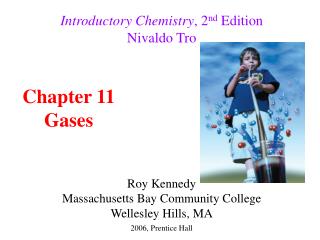 Introductory Chemistry , 2 nd Edition Nivaldo Tro