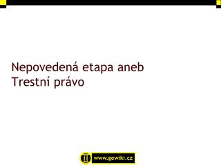 NepovedenÃ¡ etapa aneb TrestnÃ­ prÃ¡vo
