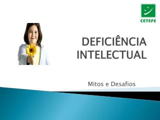 DEFICIÃŠNCIA INTELECTUAL