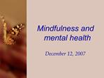 Mindfulness and mental health December 12, 2007