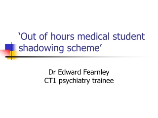 ‘Out of hours medical student shadowing scheme’