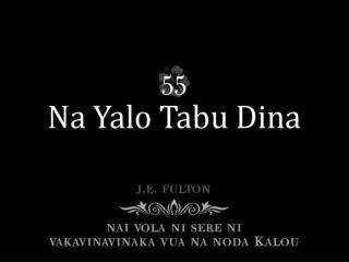 Noqu reki au tukuna, Vuna ga ni tu oqo Nona Yalo Tabu dina, A loloma ni Kalou.