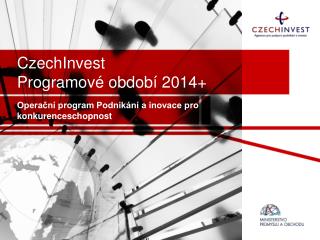 CzechInvest ProgramovÃ© obdobÃ­ 2014+