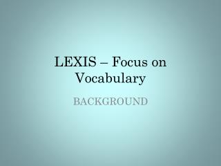 LEXIS â€“ Focus on Vocabulary