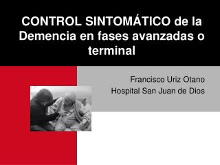 CONTROL SINTOMÃTICO de la Demencia en fases avanzadas o terminal