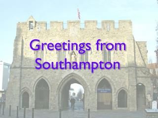 Greetings from Southampton