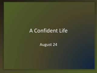 A Confident Life
