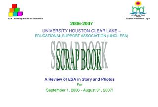 2006-2007 UNIVERSITY HOUSTON-CLEAR LAKE â€“ EDUCATIONAL SUPPORT ASSOCIATION (UHCL-ESA)