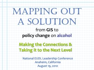 Mapping Out A Solution from GIS to policy change on alcohol