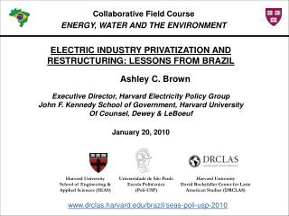 ELECTRIC INDUSTRY PRIVATIZATION AND RESTRUCTURING: LESSONS FROM BRAZIL Ashley C. Brown