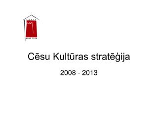 C Ä“su KultÅ«ras stratÄ“Ä£ija