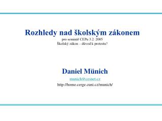 Rozhledy nad Å¡kolskÃ½m zÃ¡konem pr o semin Ã¡Å™ CEPu 3.2. 2005 Å kolskÃ½ zÃ¡kon â€“ dÅ¯vod k protestu ?