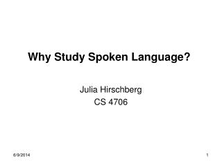 Why Study Spoken Language?