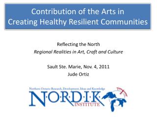 Contribution of the Arts in Creating Healthy Resilient Communities