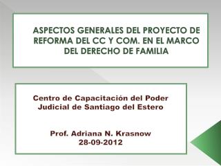 ASPECTOS GENERALES DEL PROYECTO DE REFORMA DEL CC Y COM. EN EL MARCO DEL DERECHO DE FAMILIA